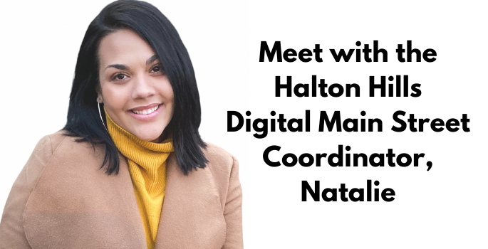 Photo of womans headshot and title that reads Meet with the Halton Hills Digital Main Street Coordinator, Natalie